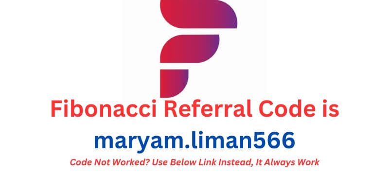 Fibonacci Referral Code maryam.liman566