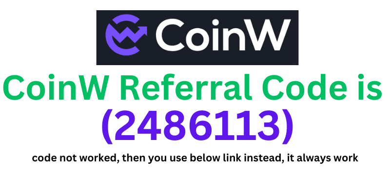 CoinW Referral Code (2486113) you get $1000 singup bonus