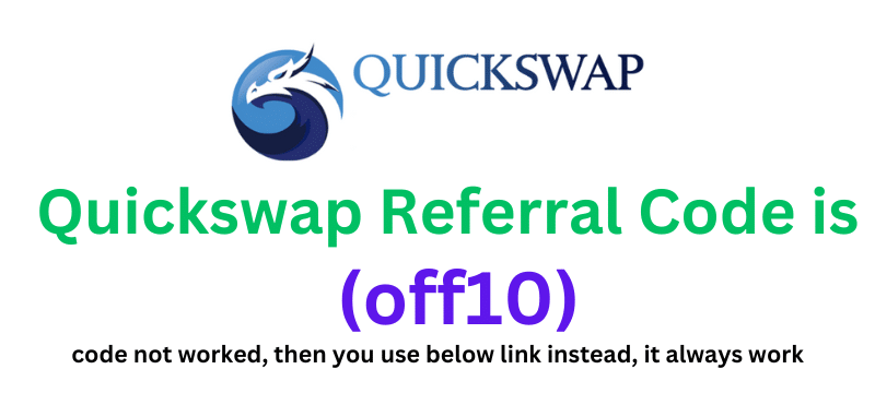 Quickswap Referral Code (off10) Get a 60% Rebate On Trading Fees.