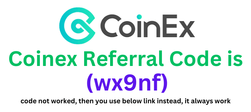 Coinex Referral Code (wx9nf) get $130 as signup bonus.