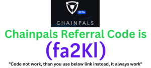 Chainpals Referral Code (fa2Kl) Get $50 As a Signup Bonus.