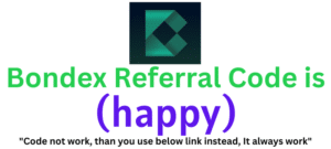Bondex Referral Code (happy) get $50 as a signup bonus