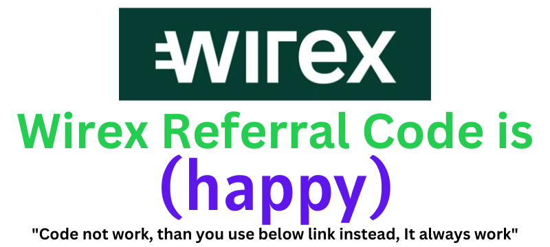 Wirex Referral Code (happy) get $100 signup bonus