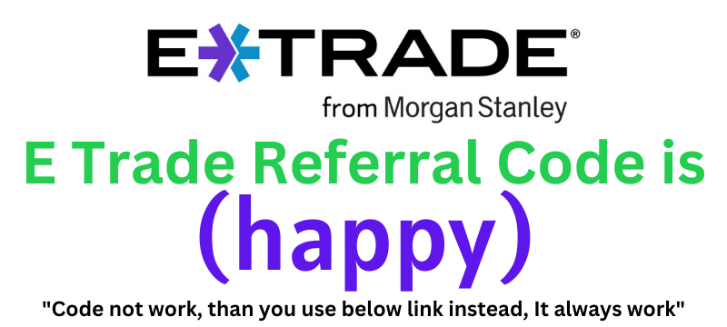 E Trade Referral Code (happy) get 60% rebate on trading fees